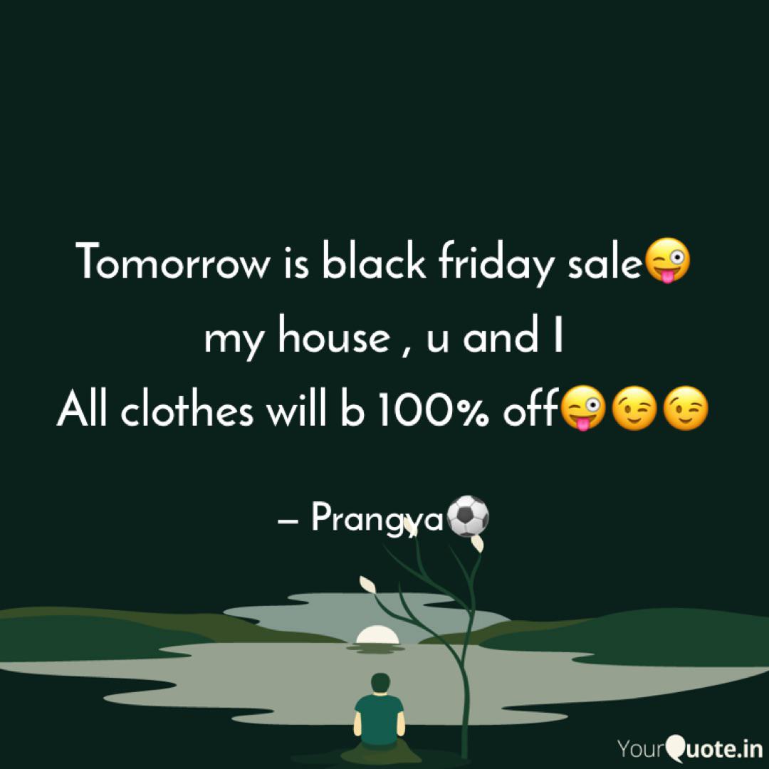 Tomorrow Is Black Friday Quotes Writings By Patience D Ange Yourquote