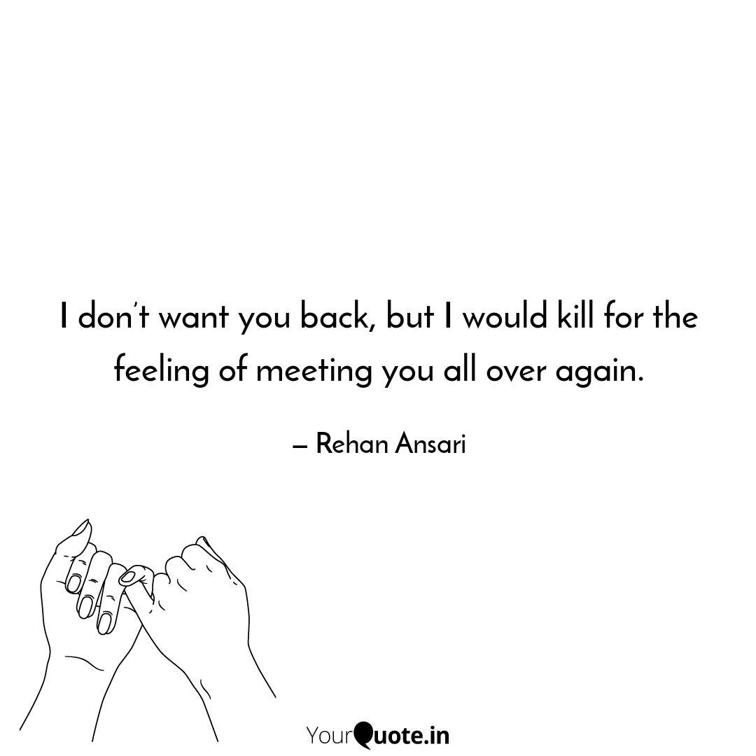 I Don T Want You Back Bu Quotes Writings By Rehan Ansari