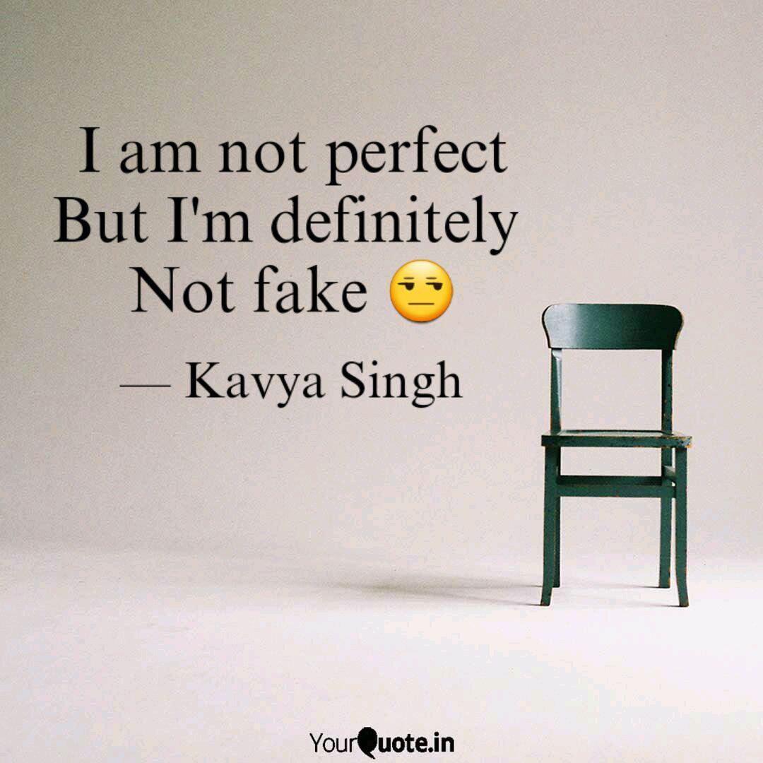 I Am Not Perfect But I M Quotes Writings By Kavya Singh Yourquote