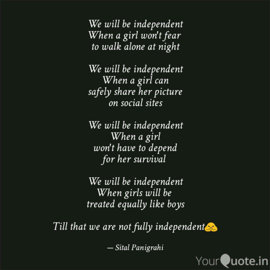 We Will Be Independent Wh Quotes Writings By Sital Panigrahi Yourquote