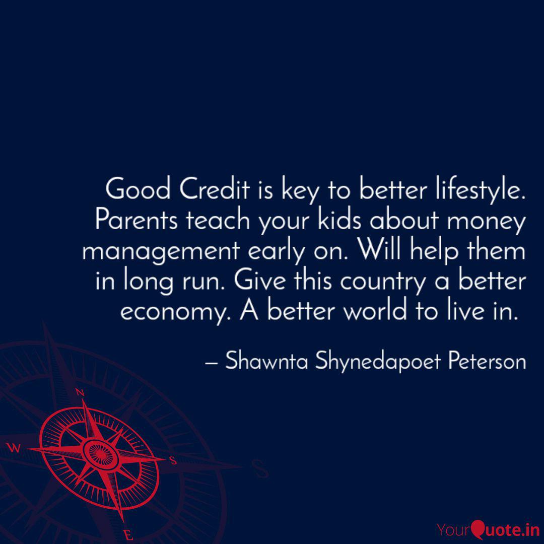 Good Credit Is Key To Bet Quotes Writings By Shawnta Peterson Yourquote