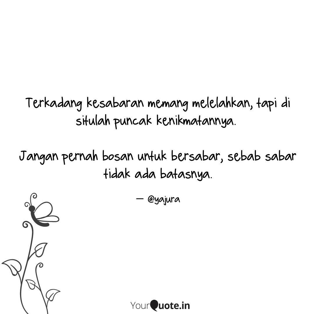 Terkadang Kesabaran Meman Quotes Amp Writings By Yatty