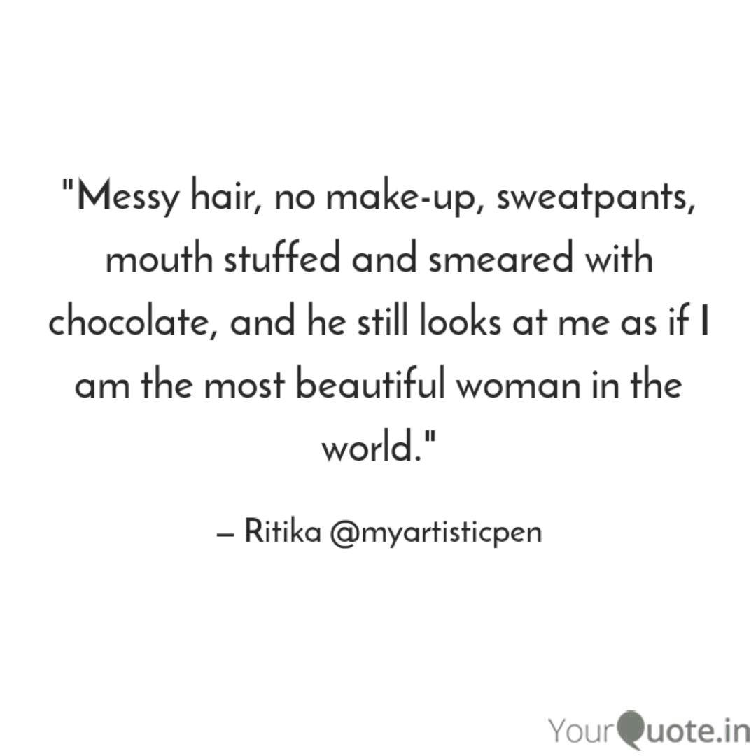 Messy Hair No Make Up Quotes Writings By Ritika Gupta