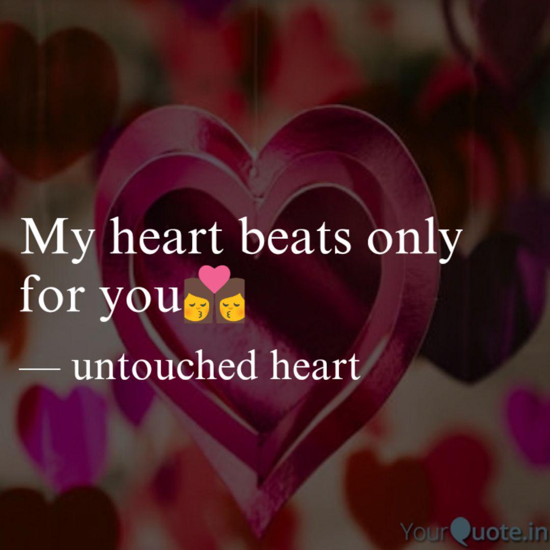 My Heart Beats Only For Y Quotes Writings By Untouched