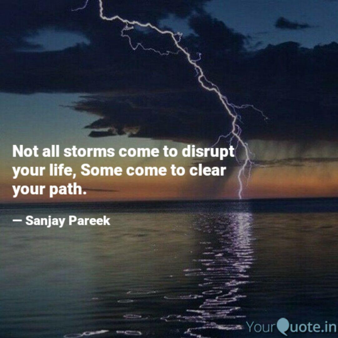 Not All Storms Come To Di Quotes Writings By Sanjay Pareek Yourquote