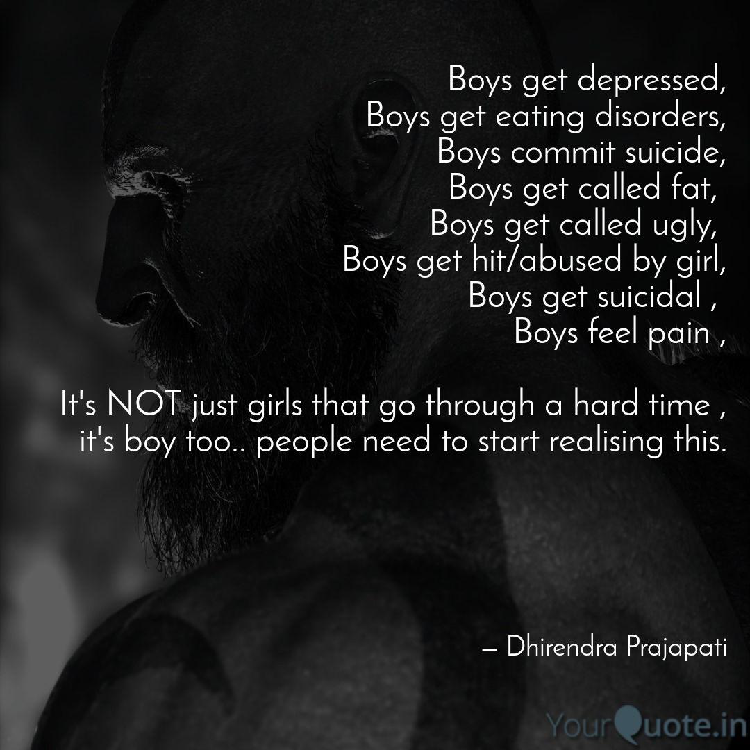 Boys Get Depressed Boys Quotes Writings By Dhirendra Prajapati Yourquote Them being $outh $ide $uicide, and i want to die in new orleans. depressed boys quotes writings