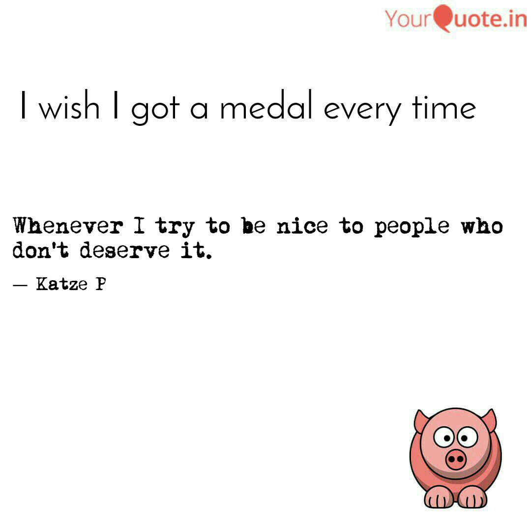 Whenever I Try To Be Nice Quotes Writings By Katze P Yourquote