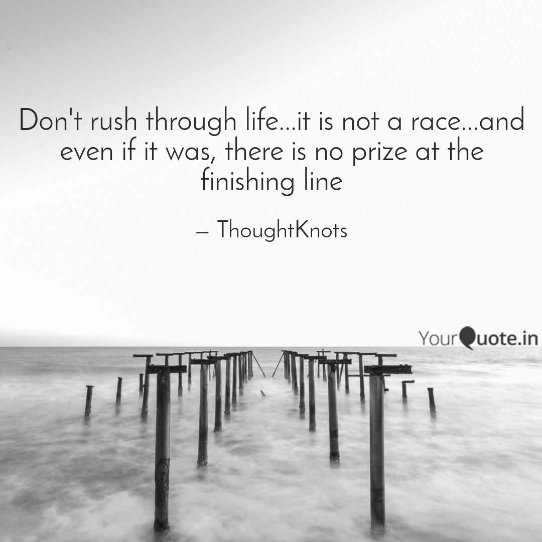Don T Rush Through Life Quotes