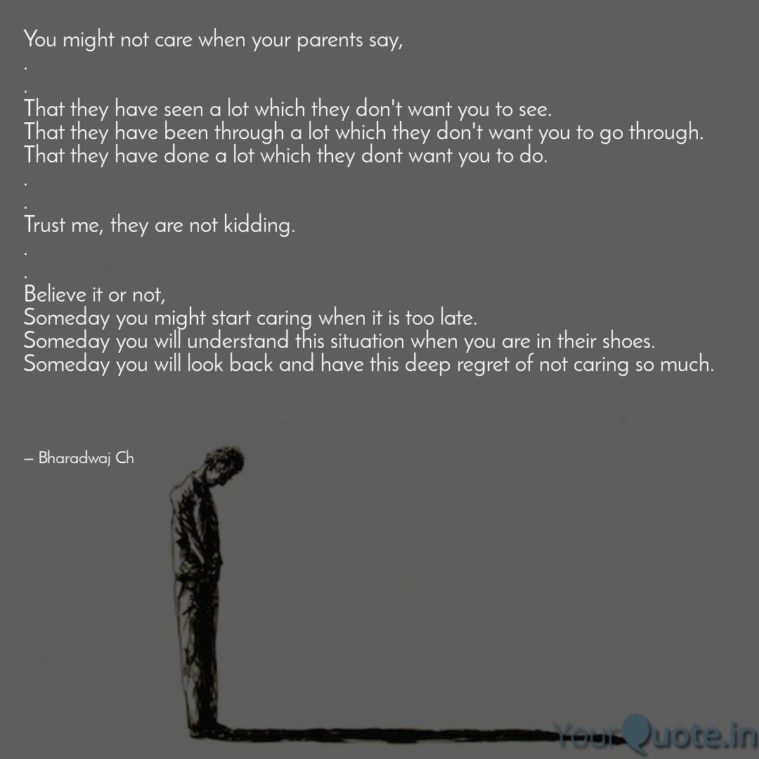 You Might Not Care When Y... | Quotes & Writings By Bharadwaj Ch | Yourquote