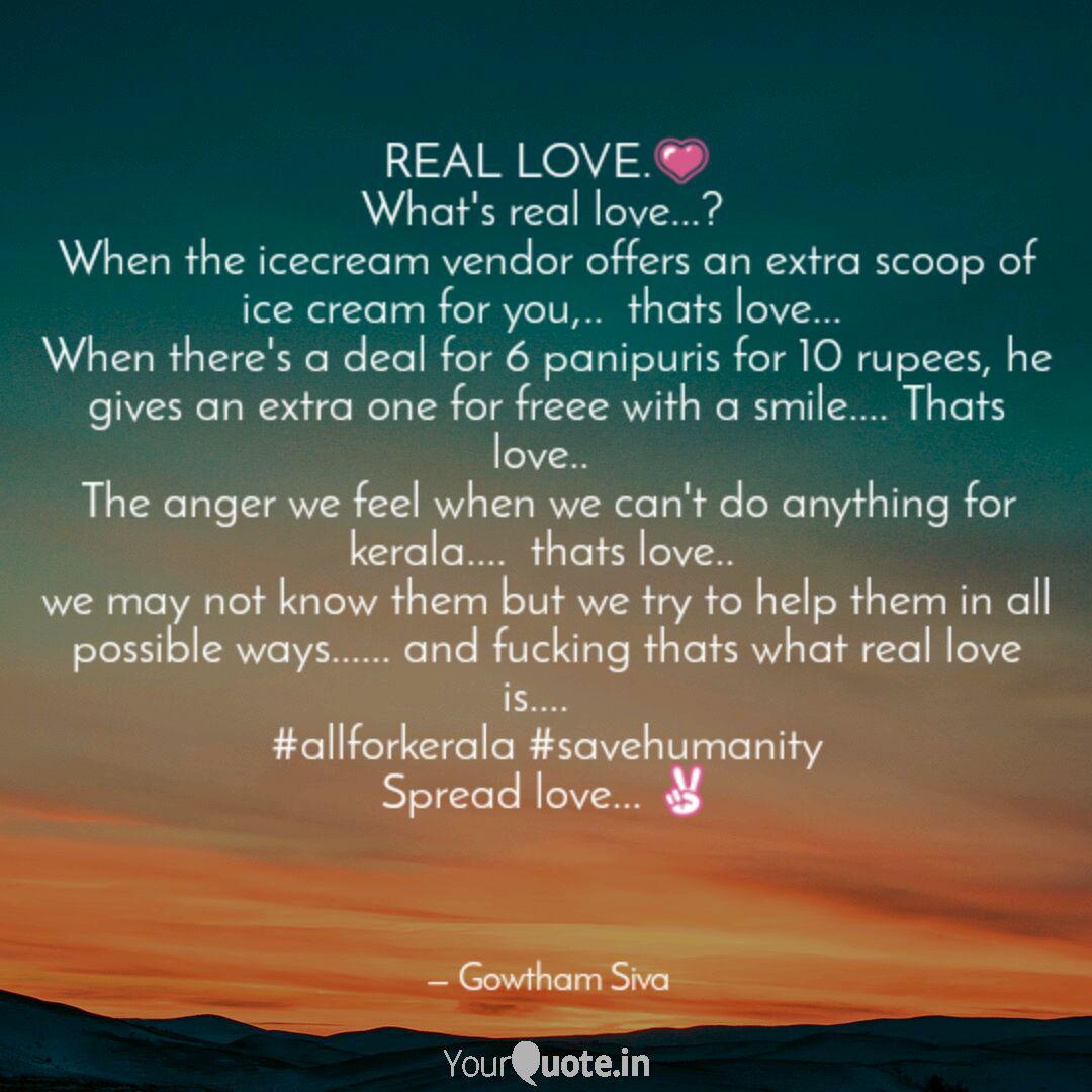 Real Love What S Real Quotes Writings By Gowtham Siva Yourquote