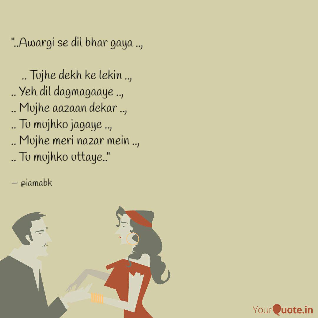 Best Post185 Quotes Status Shayari Poetry Thoughts Yourquote Awargi se dil bhar gaya teri gali mein rehne laga. yourquote