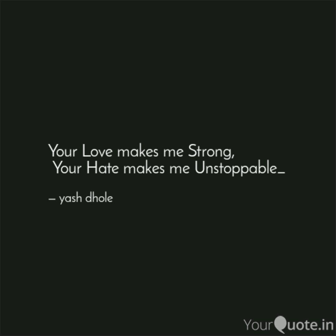 Your Love Makes Me Strong Quotes Writings By Yash Dhole Yourquote