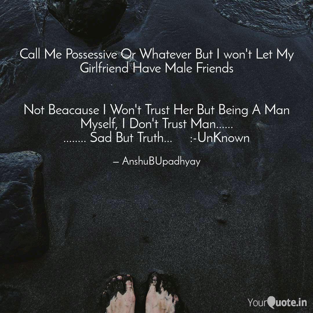 Call Me Possessive Or Wha Quotes Writings By Anshu Upadhyay Yourquote That's a pretty good reason to come up with cute little surprises for her every once in a while. quotes writings by anshu upadhyay