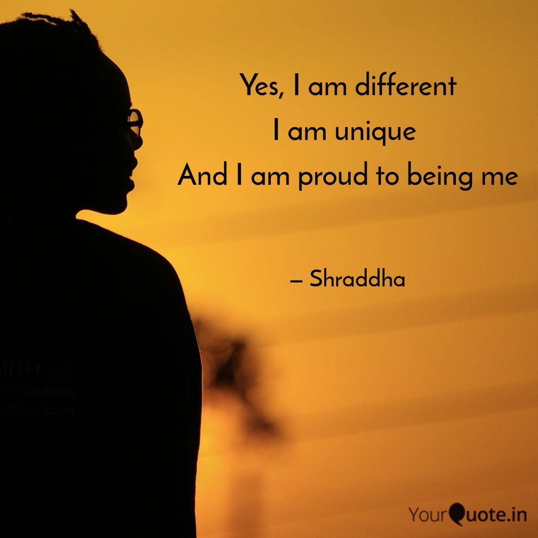 Yes I Am Different I Am Quotes Writings By Shraddha