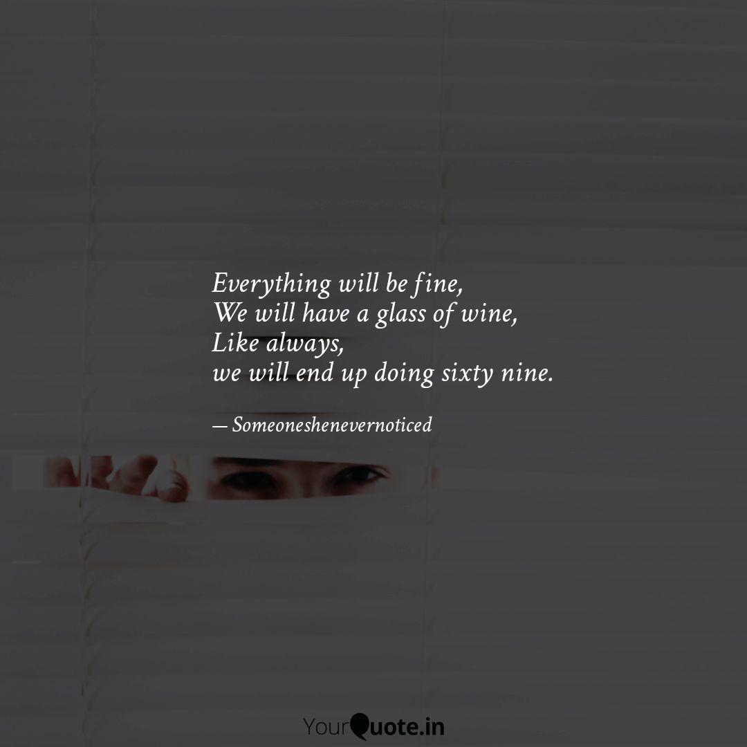 Everything Will Be Fine Quotes Writings By Krishna Sorte Yourquote