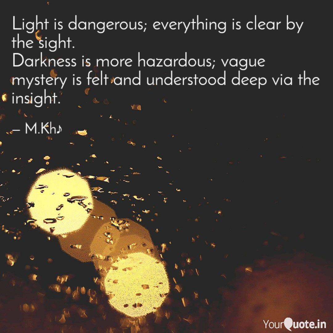Light Is Dangerous Every Quotes Writings By Marwa Khalil Yourquote