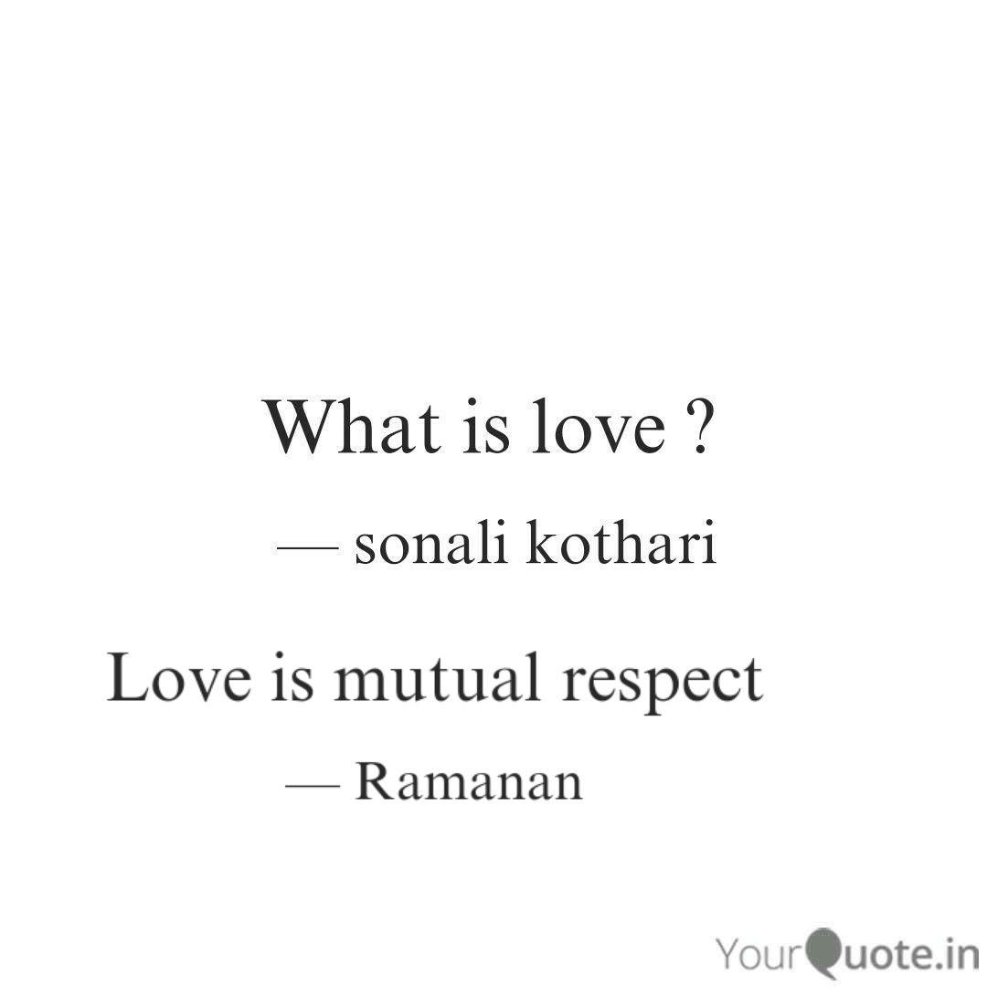 Love Is Mutual Respect Quotes Writings By Anandhi Venkataraman Yourquote