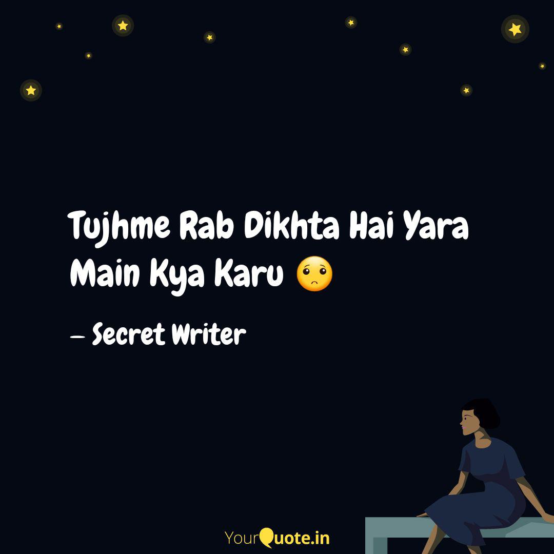 Tujhme Rab Dikhta Hai Yar Quotes Writings By Hunny Yourquote Aur kuchh na janu, bas itna hi janu i don't know anything else, i know only this. tujhme rab dikhta hai yar quotes