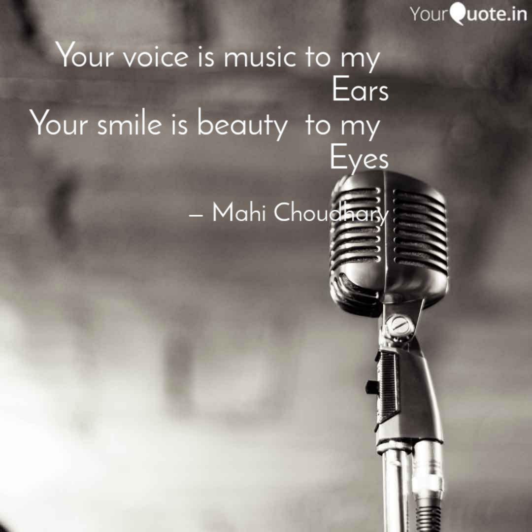 Your Voice Is Music To My Quotes Writings By Mahi Choudhary Yourquote