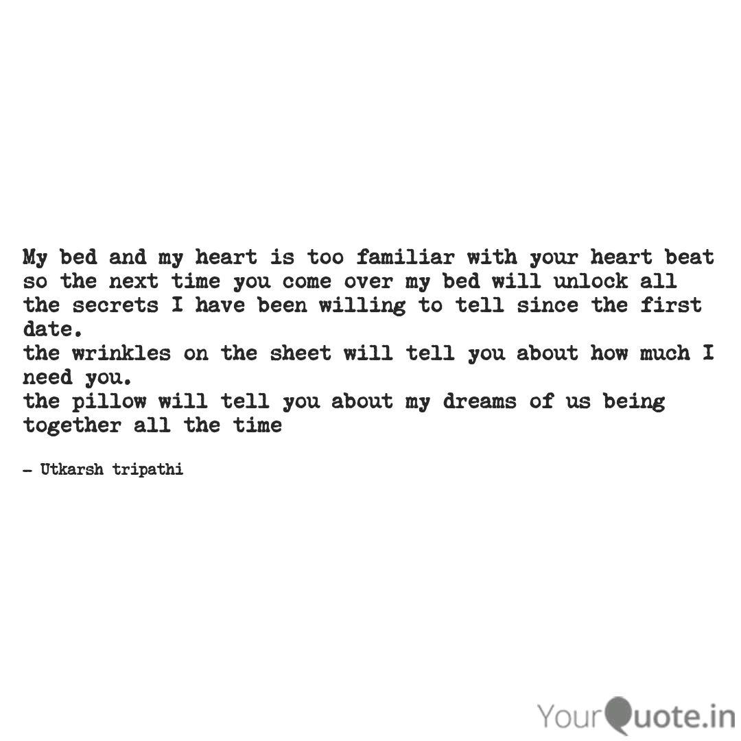 My Bed And My Heart Is To Quotes Writings By Utkarsh Triparthi Yourquote