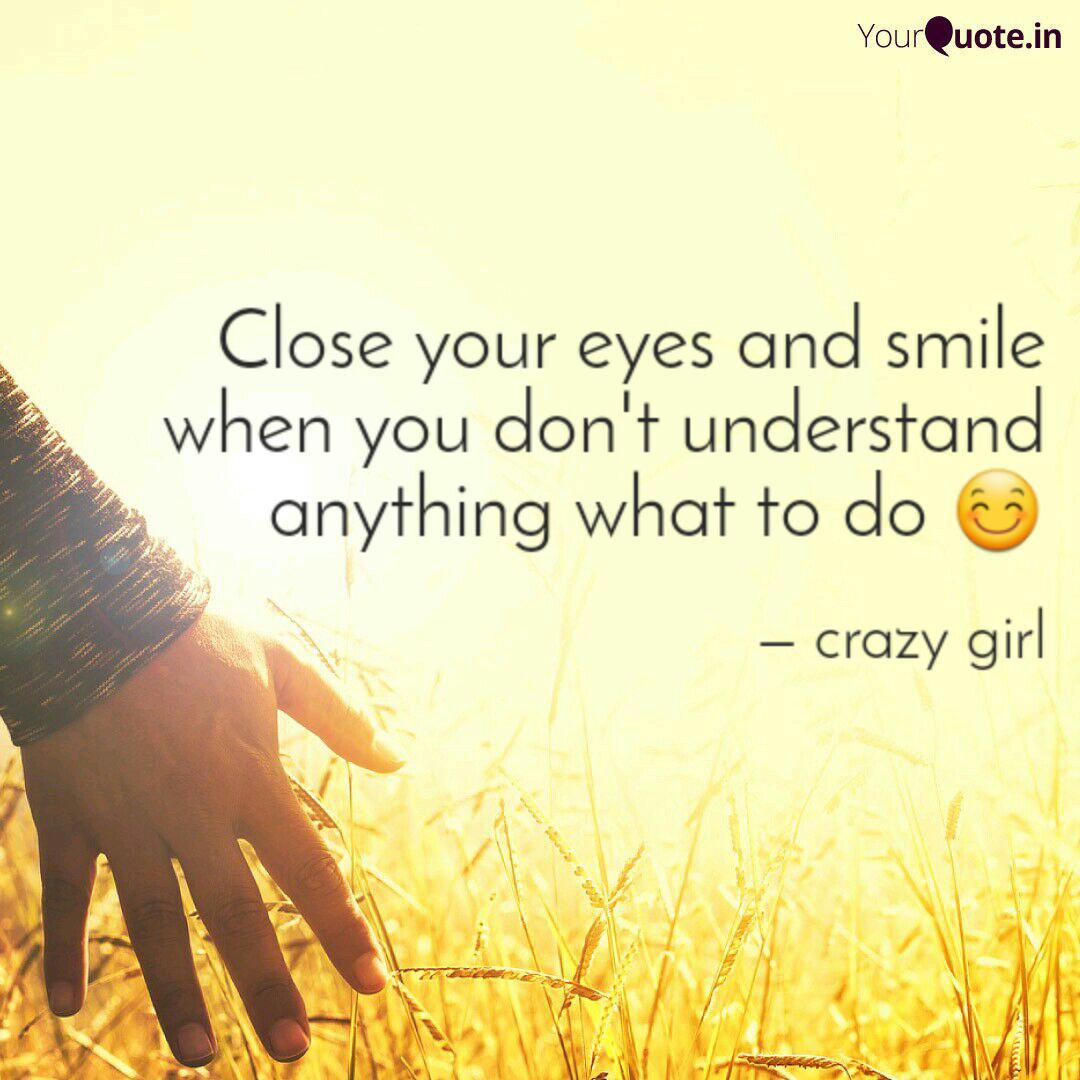 Close Your Eyes And Smile Quotes Writings By Aarohi Chaudhary Yourquote
