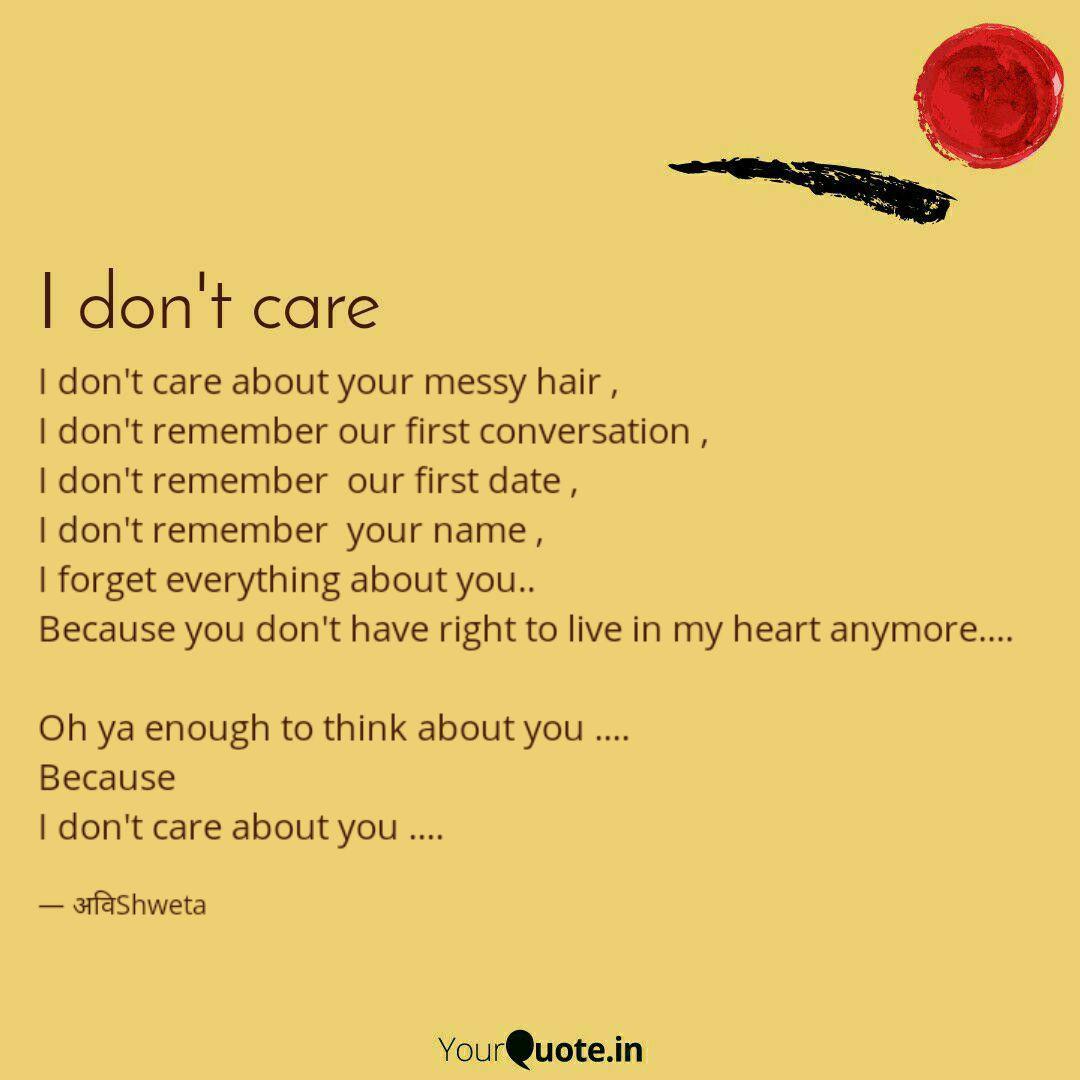 I Don T Care About Your M Quotes Writings By Shweta Vinny