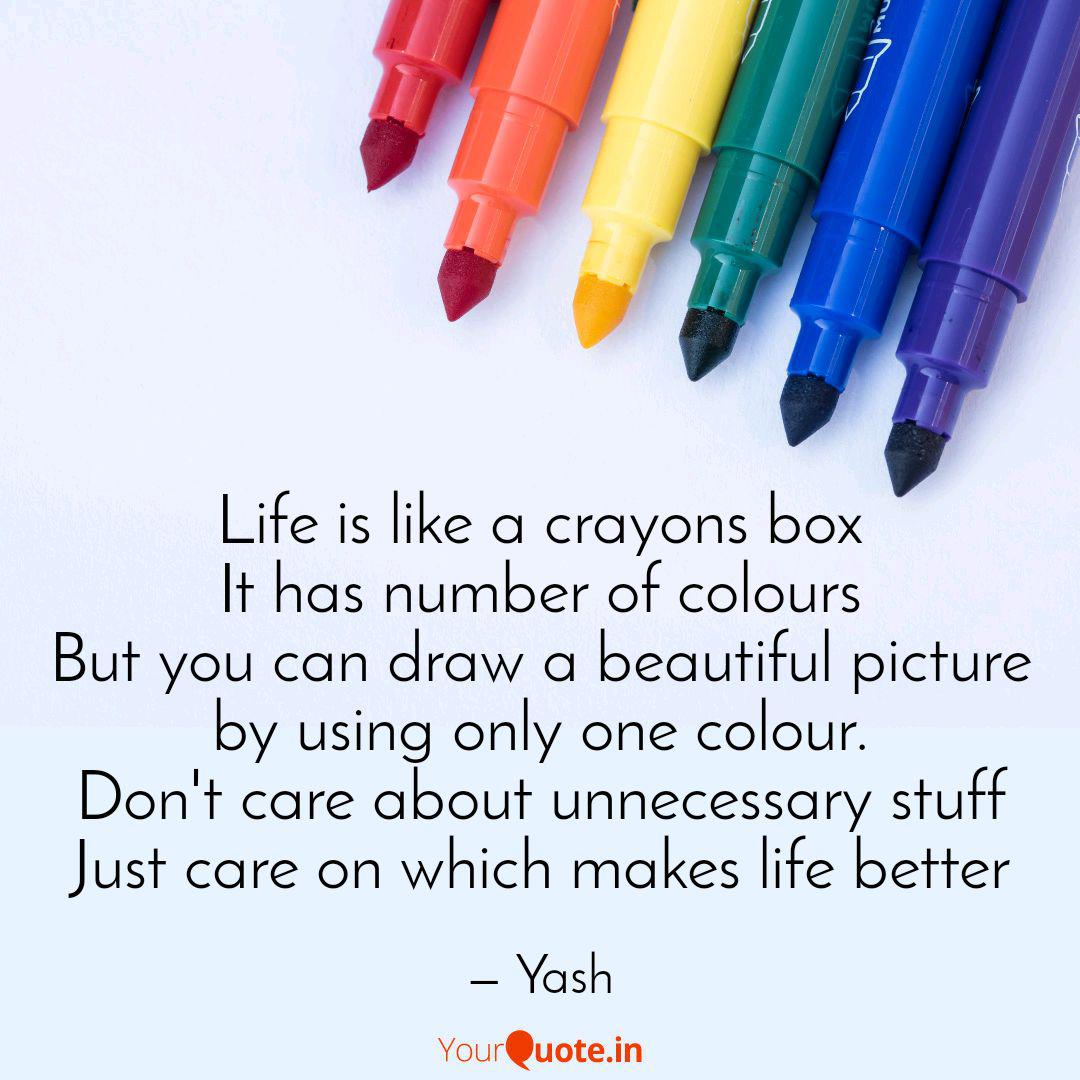 Life Is Like A Crayons Bo Quotes Writings By Yash 22 Yourquote