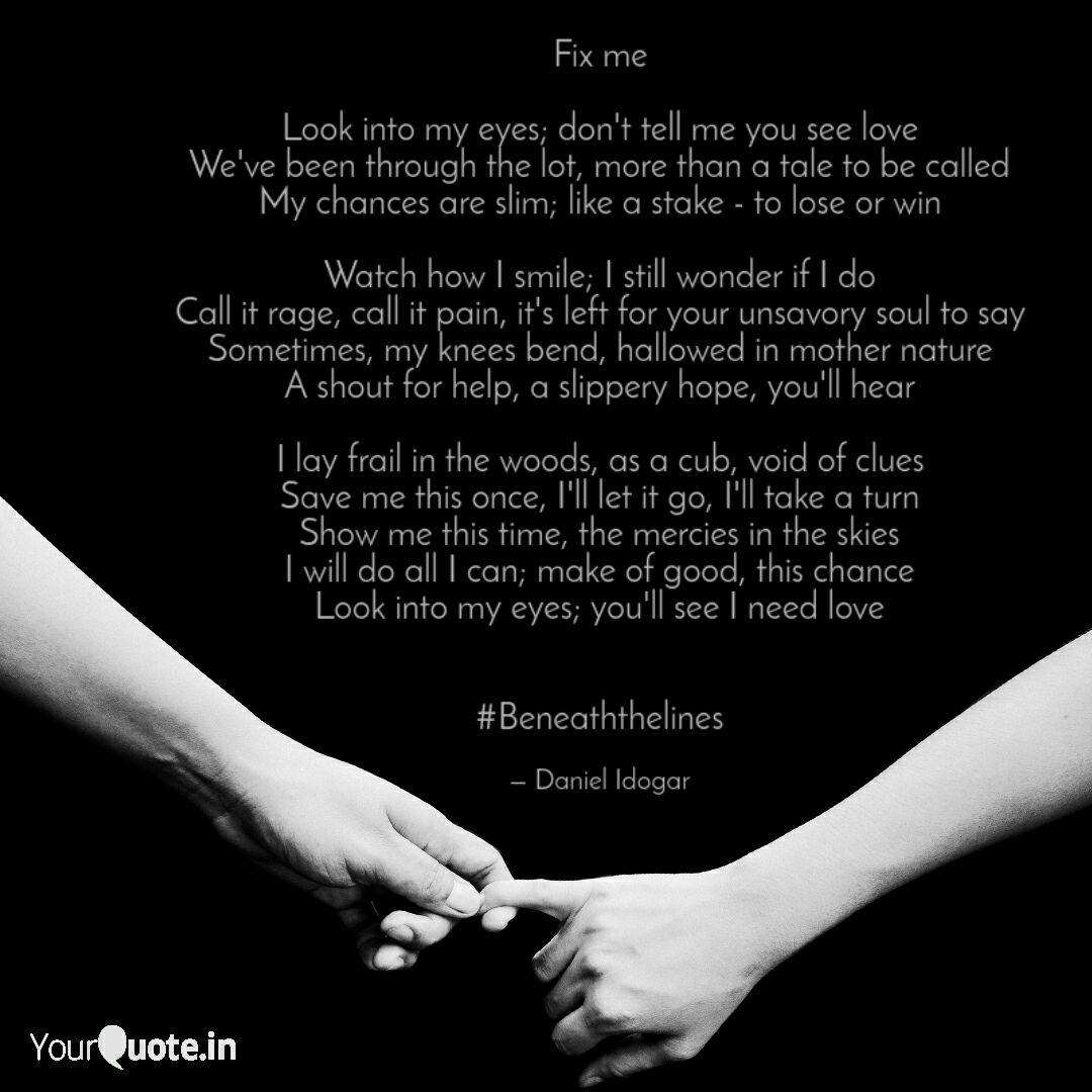 Fix Me Look Into My Eyes Quotes Writings By Daniel Idogar