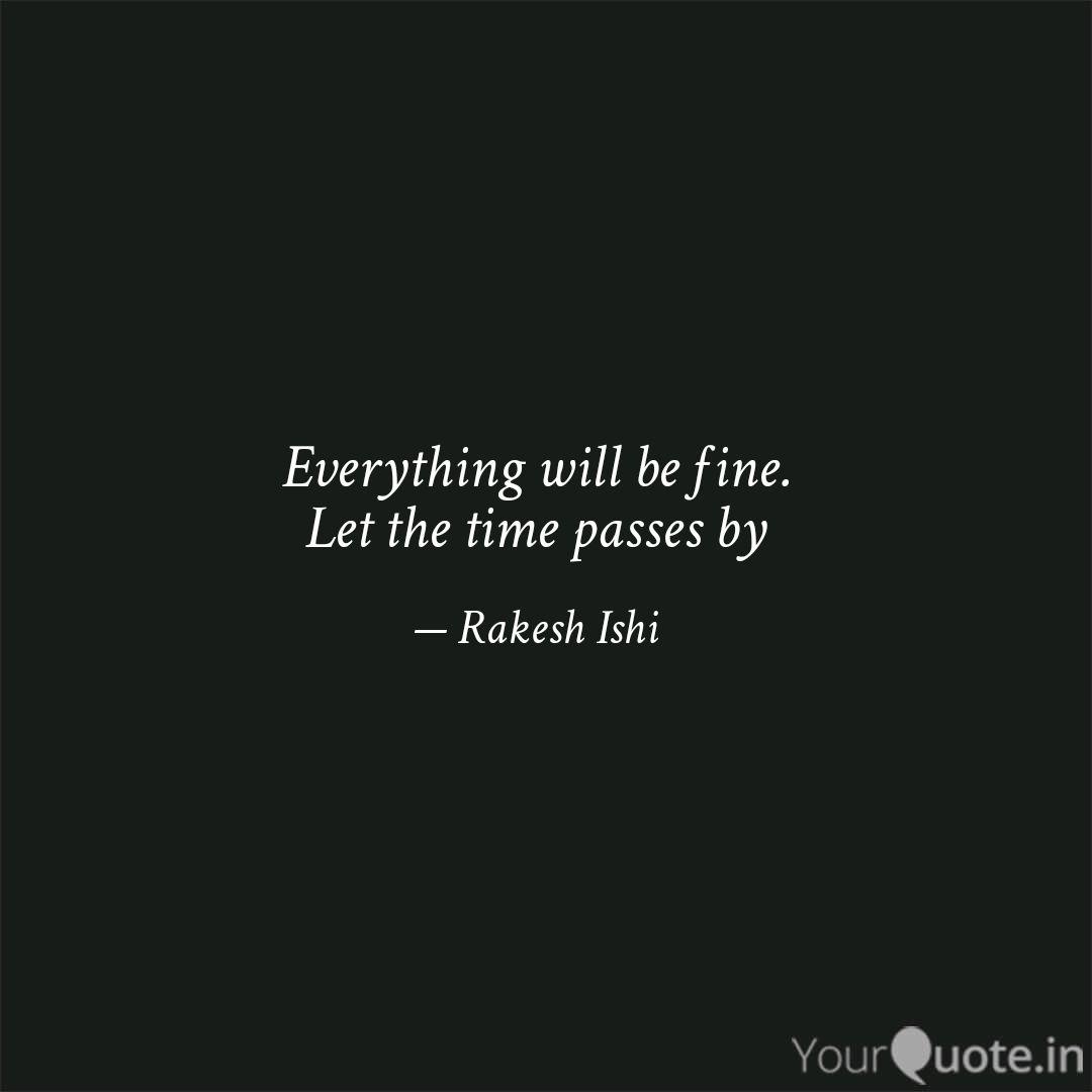 Everything Will Be Fine Quotes Writings By Super Mastero Yourquote