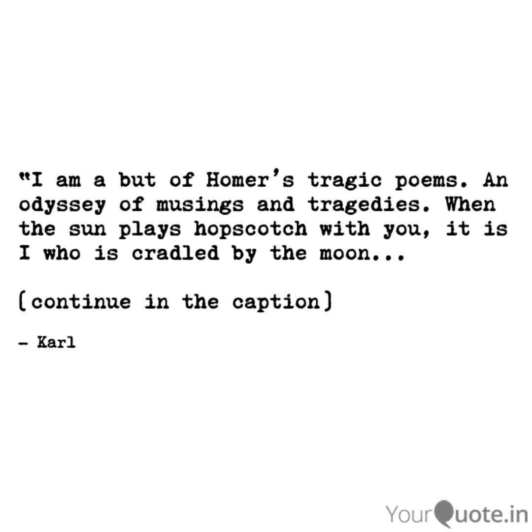I Am A But Of Homer S Tr Quotes Writings By Karl Osric