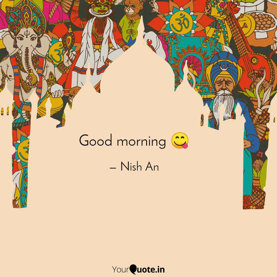 Good Morning Quotes Writings By Nishan Kr Nepal Yourquote