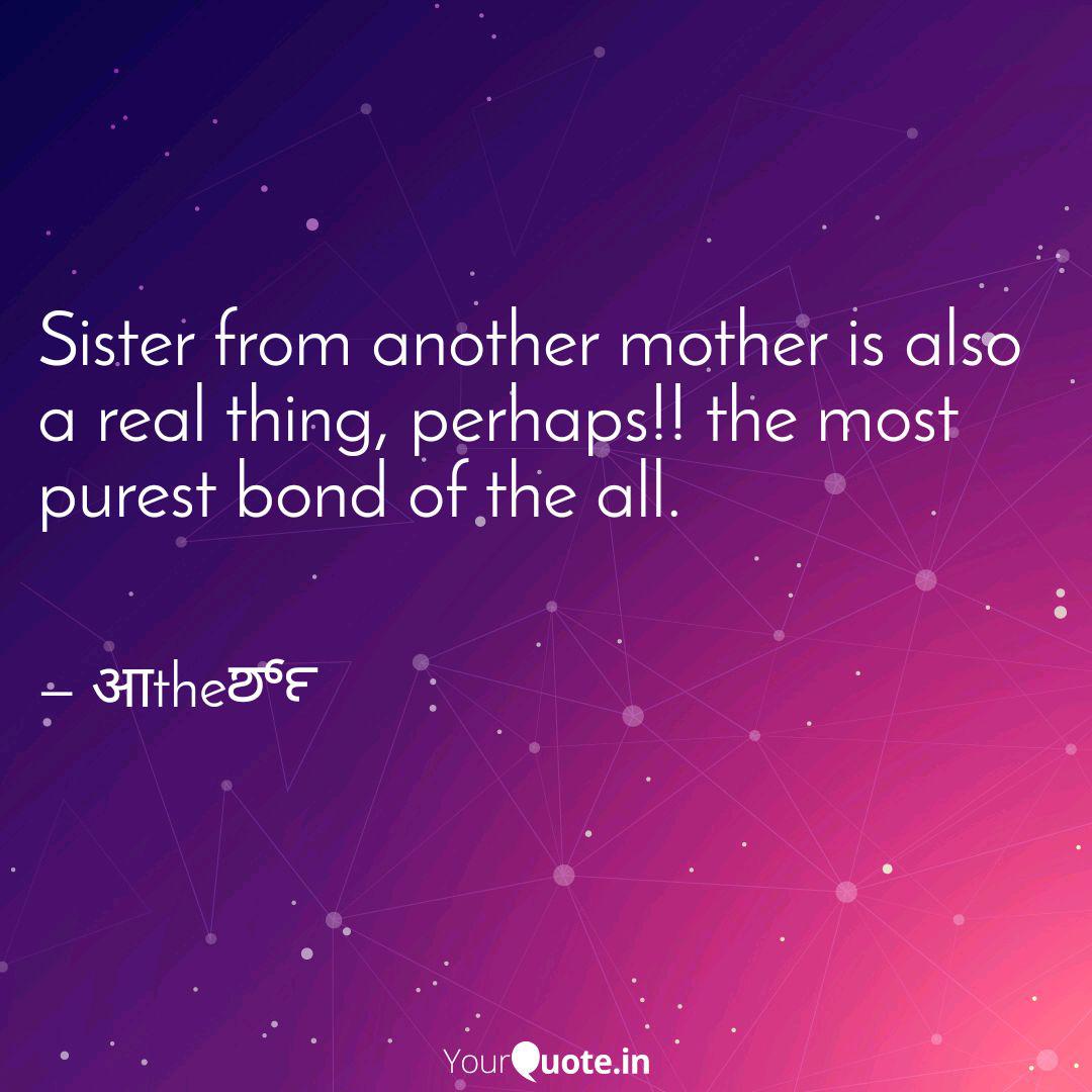 Sister From Another Mothe Quotes Writings By Aadarsh Writes Yourquote