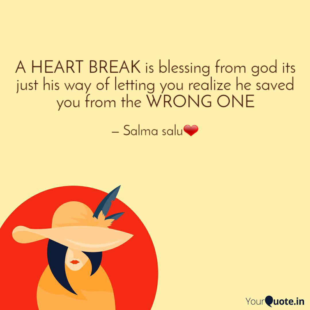 A Heart Break Is Blessing Quotes Writings By Salma Shajahan Yourquote