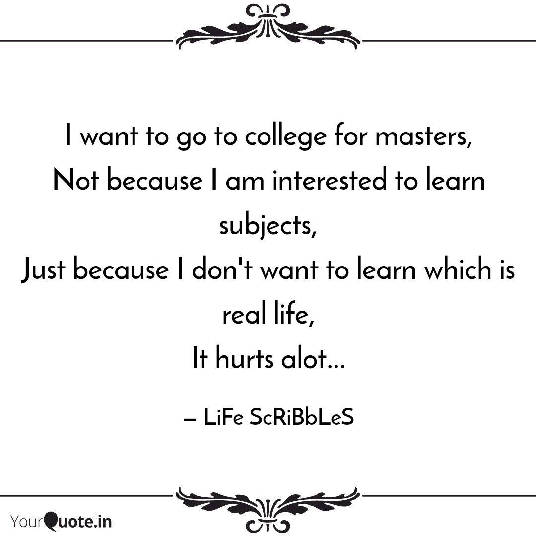 I Want To Go To College F Quotes Writings By Adhi Than Yourquote