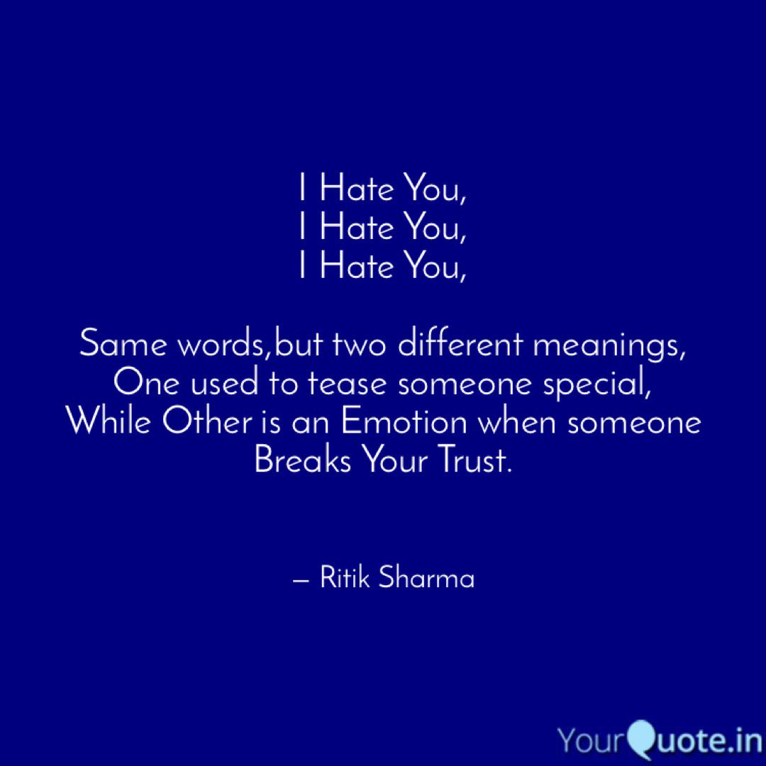 I Hate You I Hate You I Quotes Writings By Ritik Sharma Yourquote In traditional grammar, word is the basic unit of language. yourquote
