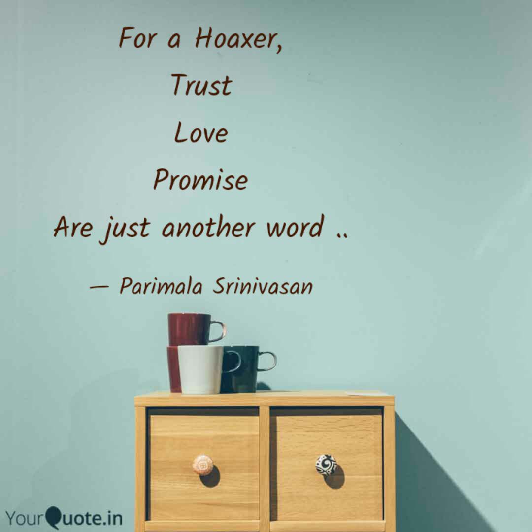 For A Hoaxer Trust Love Quotes Writings By Parimala Srini