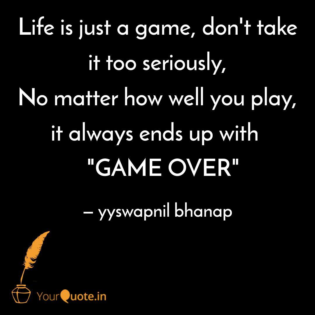 Life Is Just A Game Don Quotes Writings By Yyswapnil Bhanap Yourquote