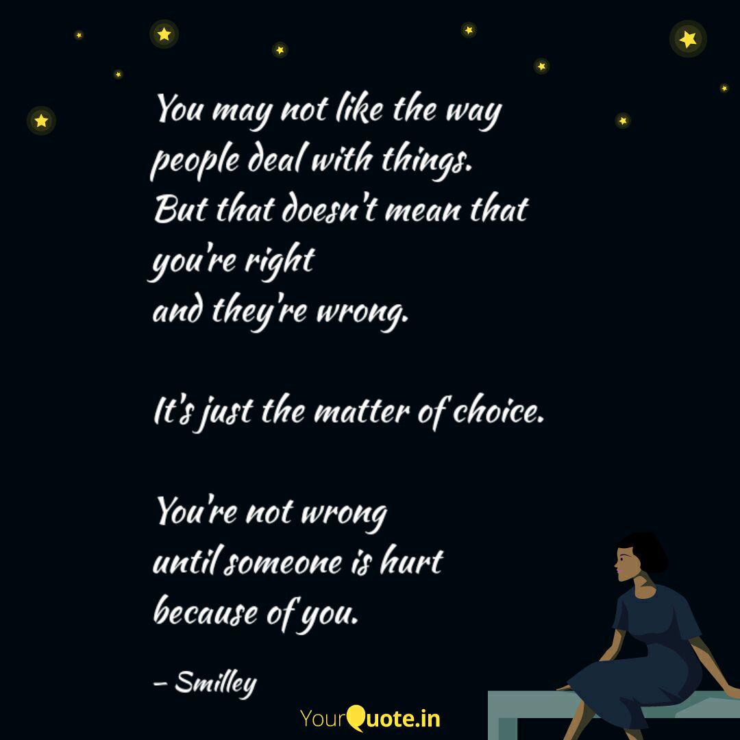 You May Not Like The Way Quotes Writings By Sumana Mahata Yourquote