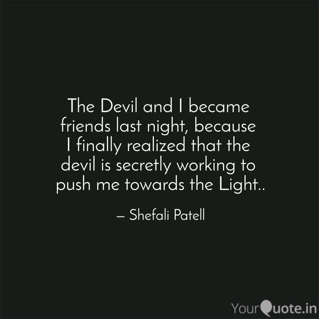 The Devil And I Became F Quotes Writings By Shefali Patell Yourquote And without strength you can not protect anything. the devil and i became f quotes