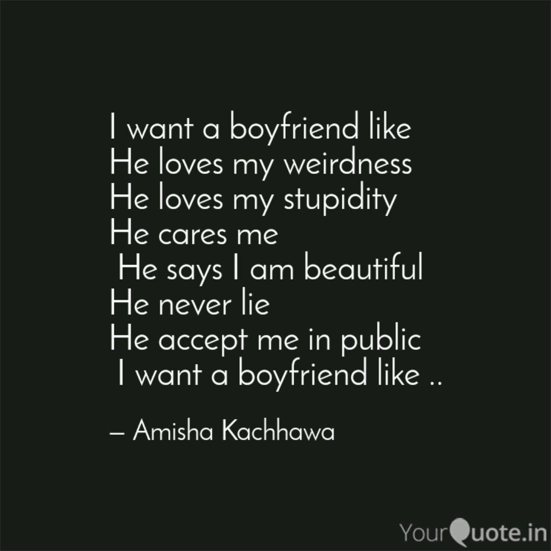 I Want A Boyfriend Like H Quotes Writings By Amisha Kachhawa Yourquote