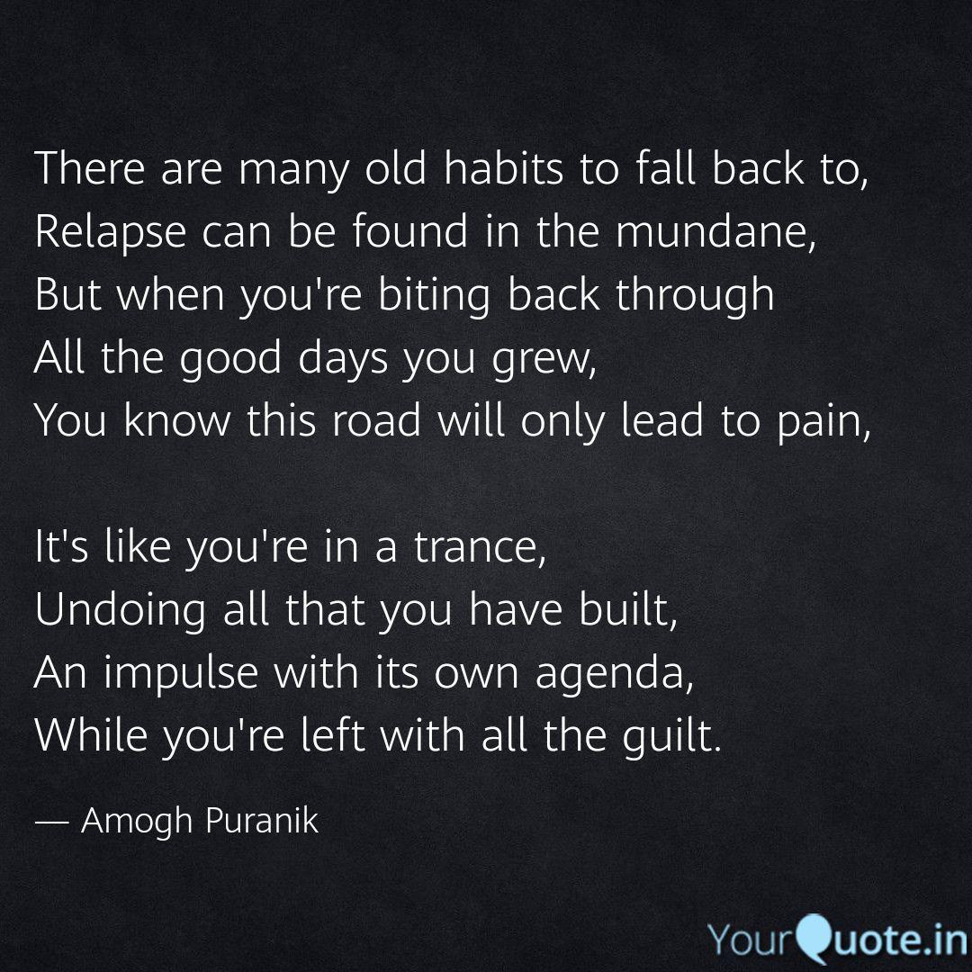 There Are Many Old Habits Quotes Writings By Amogh Puranik Yourquote