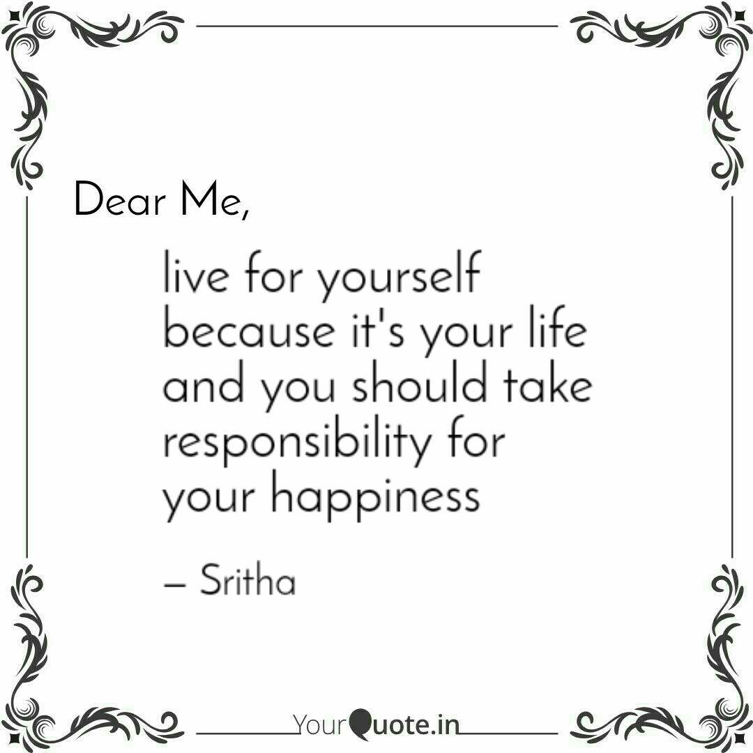 Live For Yourself Because Quotes Writings By Sritha V Yourquote