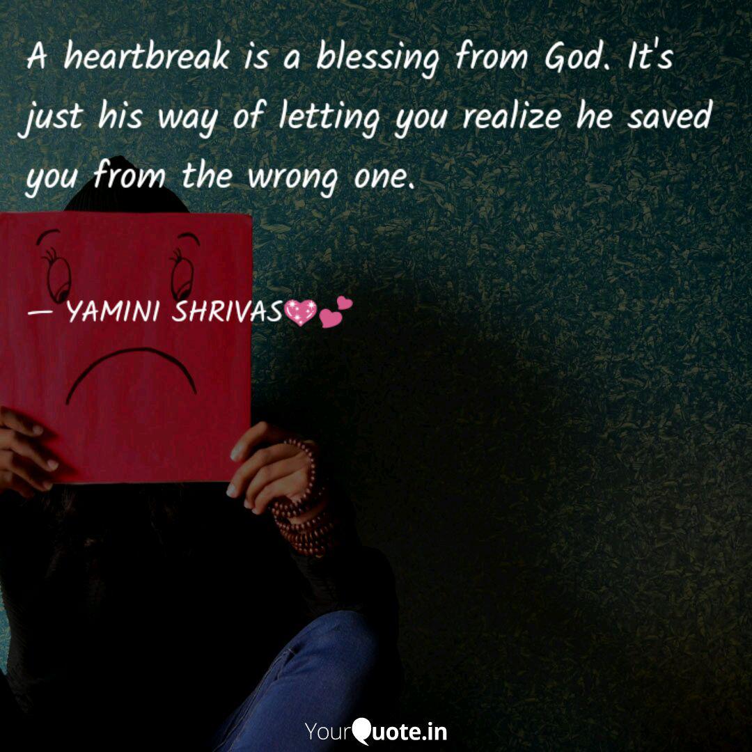 A Heartbreak Is A Blessin Quotes Writings By Yamini Shrivas Yourquote