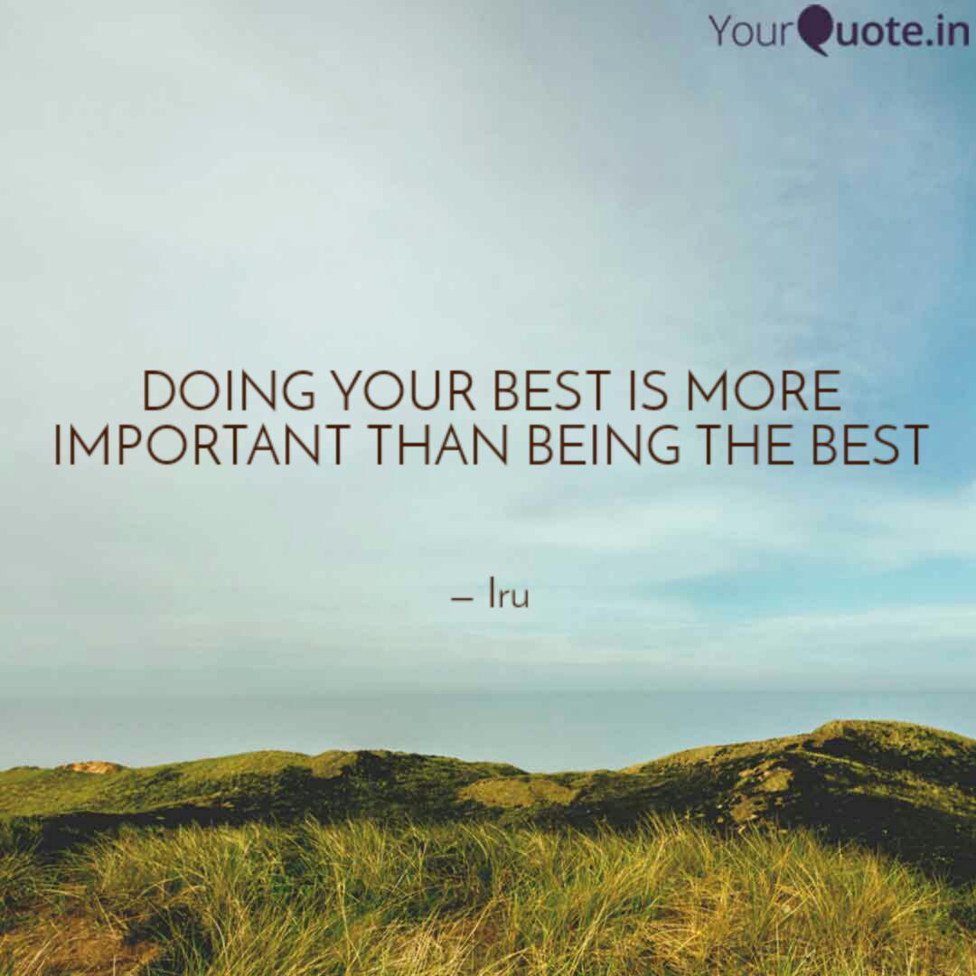Doing Your Best Is More I Quotes Writings By Irshad Lone Yourquote