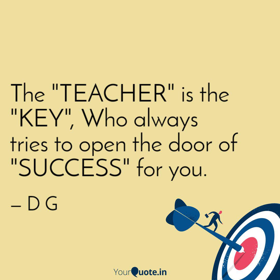 Teacher is the Key