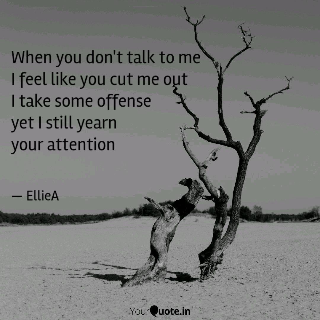 When You Don T Talk To Me Quotes Writings By Elle A Yourquote