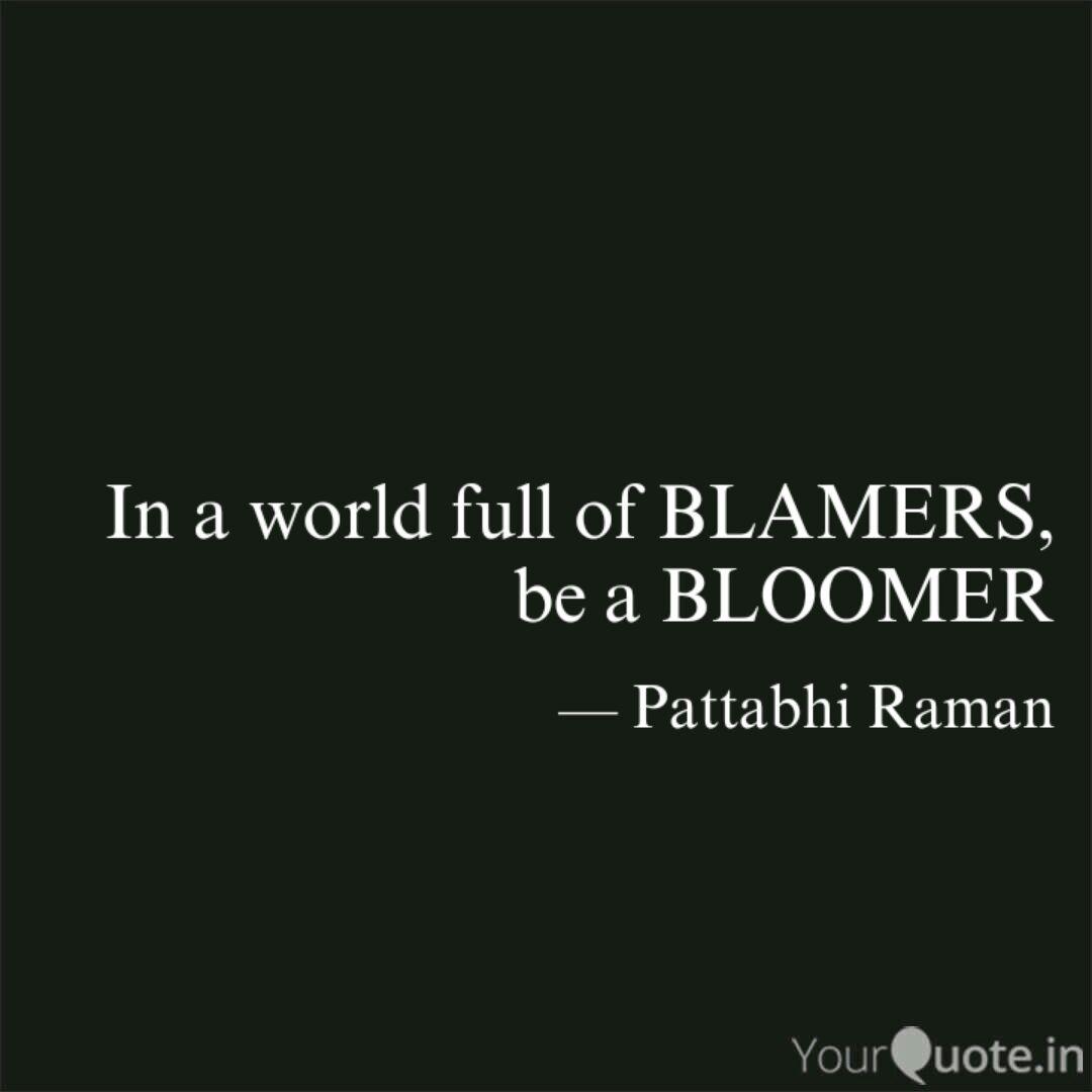 In A World Full Of Blamer Quotes Writings By Pattabhi Raman Yourquote Official blamers youtube chanel dj/producer supported by: in a world full of blamer quotes