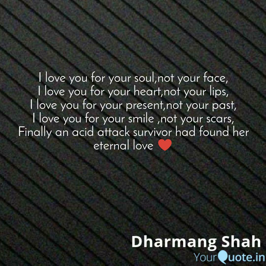I Love You For Your Soul Quotes Writings By Dharmang Shah Yourquote