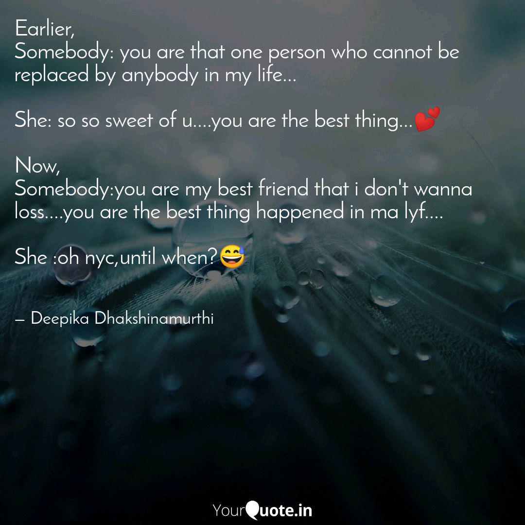 Earlier Somebody You Ar Quotes Writings By Deepika Murthi Yourquote