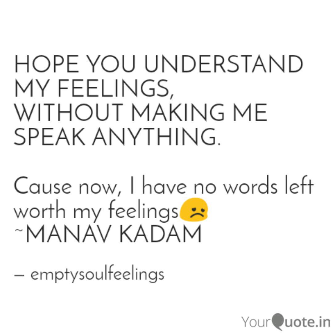 Hope You Understand My Fe Quotes Writings By Manav Kadam Yourquote